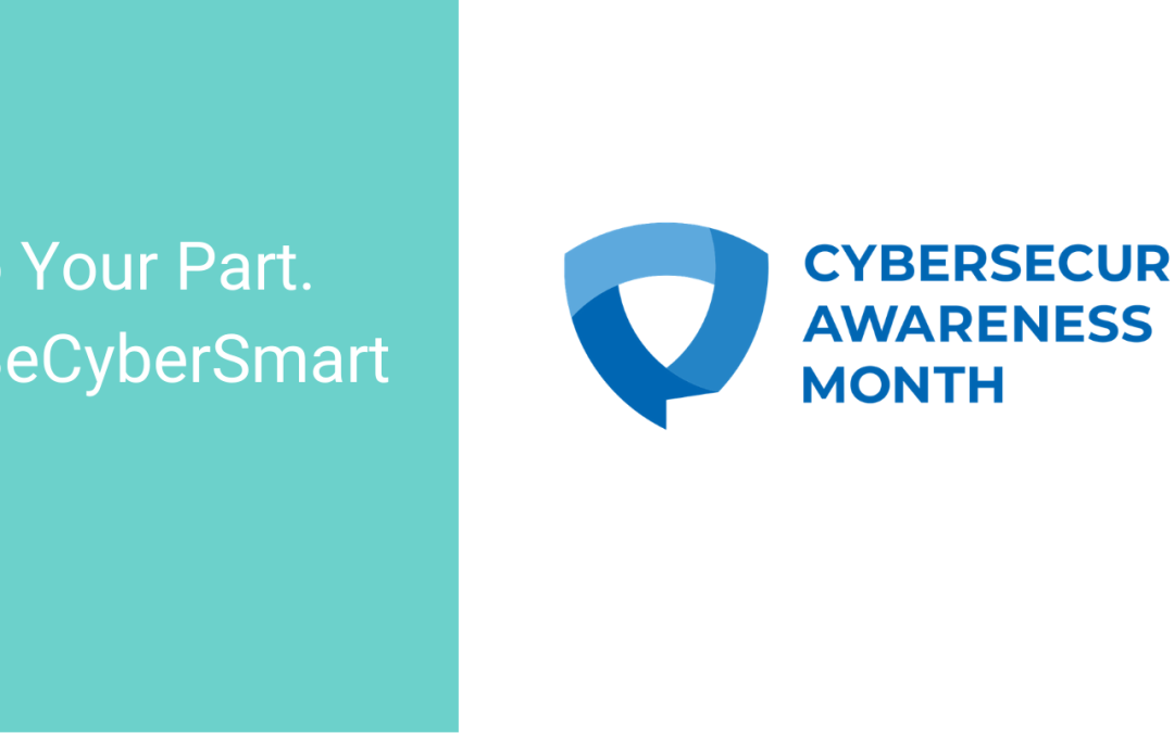 National Cybersecurity Awareness Month #BeCyberSmart