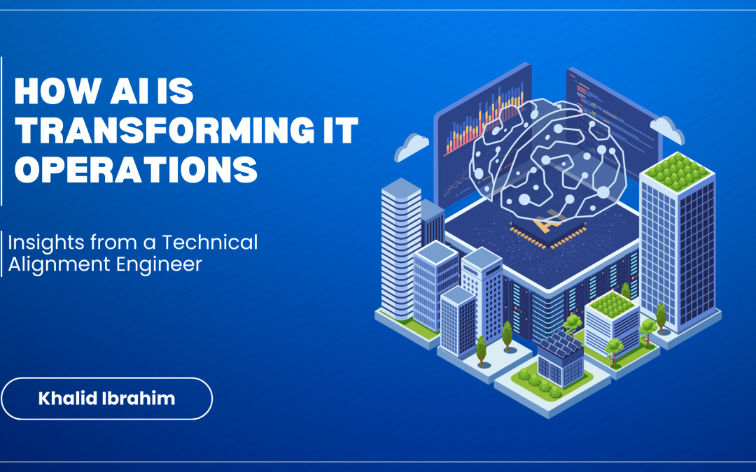 How AI Is Transforming IT Operations: Insights from a Technical Alignment Engineer