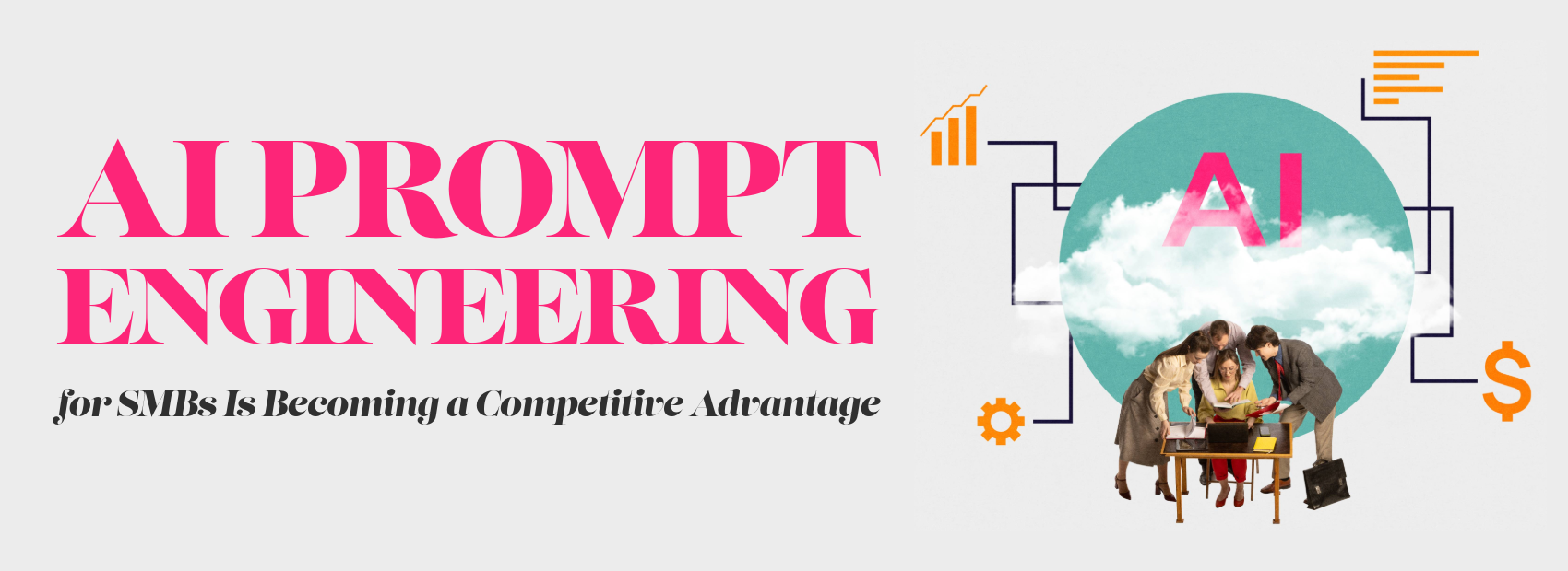 AI Prompt Engineering for SMBs Is Becoming a Competitive Advantage AI Prompt Engineering