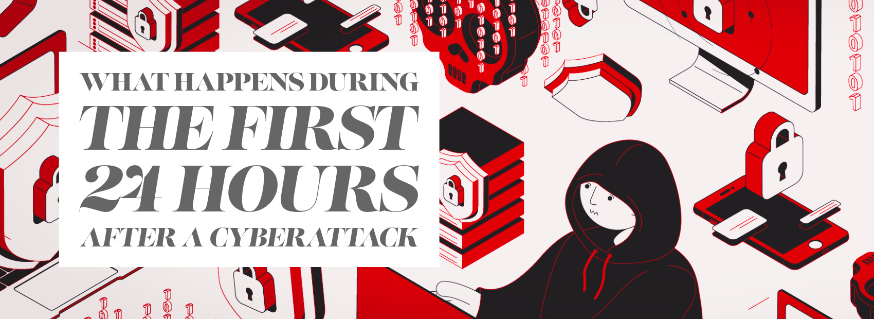 What Happens During the First 24 Hours After a Cyberattack Incident Response Planning